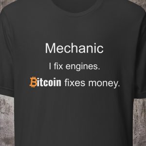 Mechanic Shirt – I Fix Engines. Bitcoin Fixes Money. – Minimal Crypto T-Shirt – Proof of Work Collection